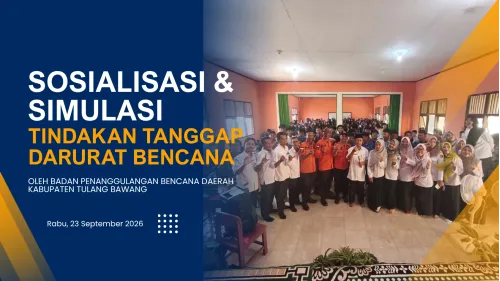 KENALI RESIKO, CEGAH BENCANA: SMA NEGERI 1 DENTE TELADAS GELAR SOSIALISASI BERSAMA  BPBD KABUPATEN TULANG BAWANG